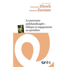 La personne polyhandicapée : éthique et engagements au quotidien