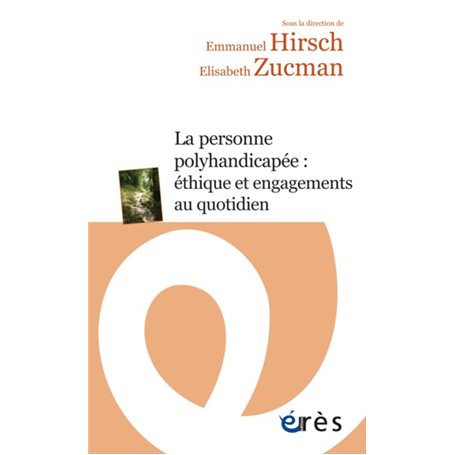 La personne polyhandicapée : éthique et engagements au quotidien