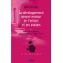 Le développement sensori-moteur de l'enfant et ses avatars Tome 2