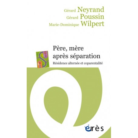 Père, mère après séparation - Résidence alternée et coparentalité