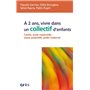 À 2 ans, vivre dans un collectif d'enfants crèche, école maternelle, classe passerelle, jardin maternel