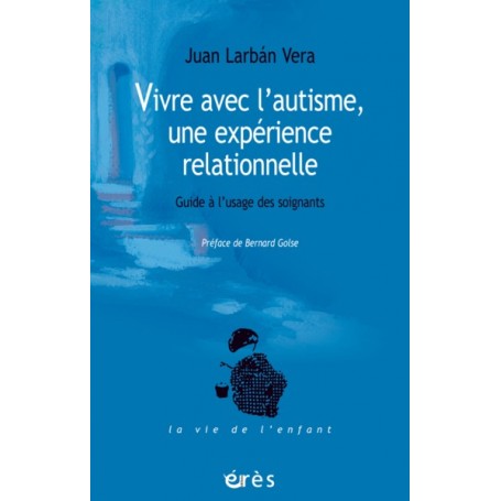 Vivre avec l'autisme, une expérience relationnelle