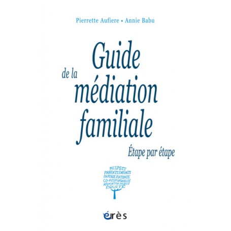 Guide de la médiation familiale étape par étape