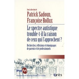 Le spectre autistique trouble-t-il la raison de ceux qui l'approchent ?