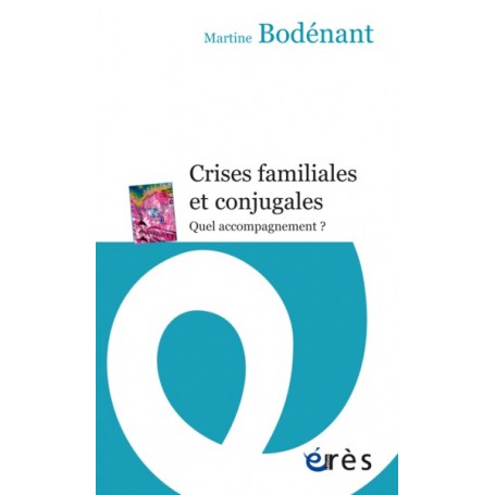 Crises familiales et conjugales - Quel accompagnement ?