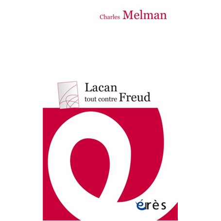 Lacan tout contre Freud