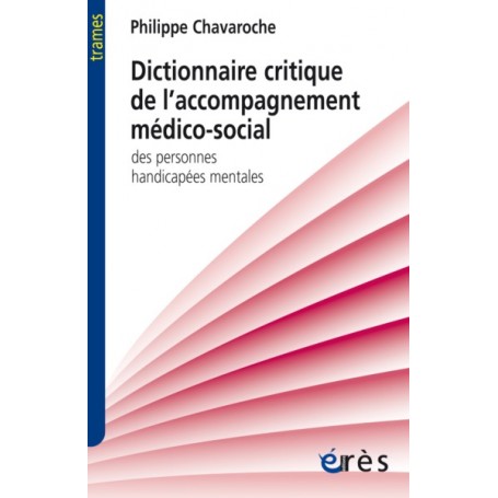 Dictionnaire critique de l'accompagnement médico-social