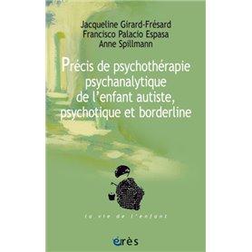 Précis de psychothérapie psychanalytique de l'enfant autiste