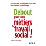 Debout pour nos métiers du travail social !