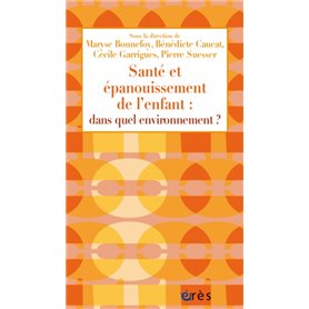 Santé et épanouissement de l'enfant : dans quel environnement ?