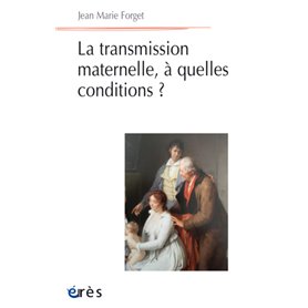 La transmission maternelle, à quelles conditions ?