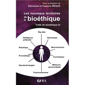 Traité de bioéthique IV - Les nouveaux territoires de la bioéthique