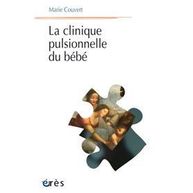 La clinique pulsionnelle du bébé