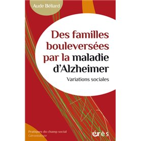 Des familles bouleversées par la maladie d'Alzheimer