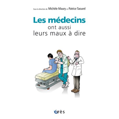 Les médecins ont aussi leurs maux à dire