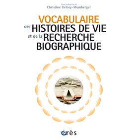 Vocabulaire des histoires de vie et de la recherche biographique