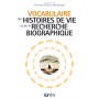 Vocabulaire des histoires de vie et de la recherche biographique