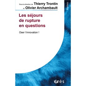 Les séjours de rupture en questions