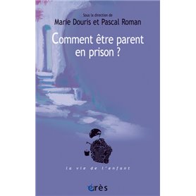 Comment être parent en prison ?