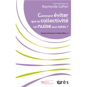 Comment éviter que la collectivité ne nuise aux bébés ?