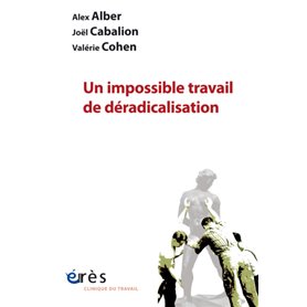 Un impossible travail de déradicalisation