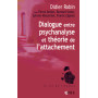 Dialogue entre psychanalyse et théorie de l'attachement