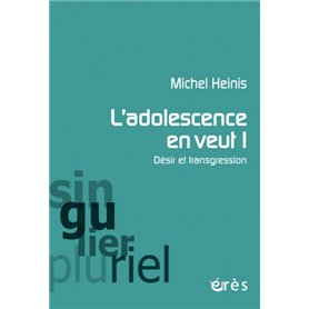 L'adolescence en veut !