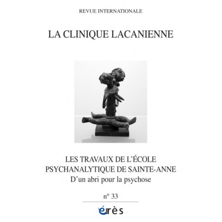 Clinique Lacanienne 33 - Les travaux de l'école psychanalytique de Sainte-Anne