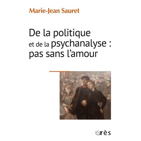 De la politique et de la psychanalyse : pas sans lamour