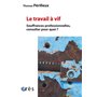 Le travail à vif