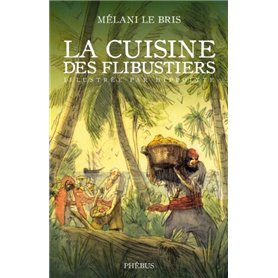 La cuisine des flibustiers illustree par hippolyte