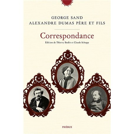 Correspondance George Sand et Alexandre Dumas père et fils