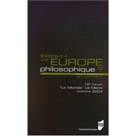 EXISTE T IL UNE EUOPE PHILOSOPHIQUE? FORUM LE MONDE/LE MANS