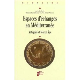 ESPACES D ECHANGES EN MEDITERRANEE. ANTIQUITE ET MOYEN AGE