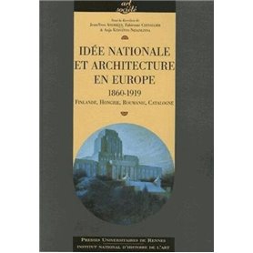 IDEE NATIONALE ET ARCHITECTURE EN EUROPE 1860 1919. FINLANDE HONGRIE ROUMANIE CA