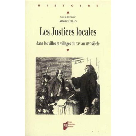 JUSTICES LOCALES. DANS LES VILLES ET VILLAGES D ANCIEN REGIME