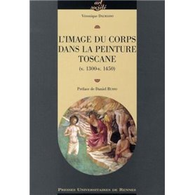 IMAGE DU CORPS. DANS LA PEINTURE TOSCANE (V 1300-V 1450)