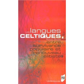 LANGUES CELTIQUES. ENTRE SURVIVANCE ET RENOUVEAU