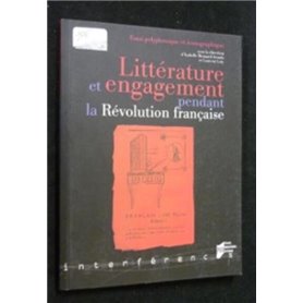 LITTERATURE ET ENGAGEMENT DURANT LA REVOLUTION FRANCAISE