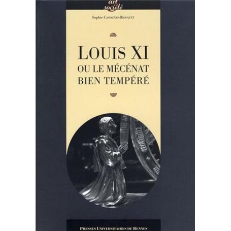 LOUIS XI ET LE MECENAT BIEN TEMPERE