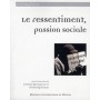 RESSENTIMENT PASSION SOCIALE