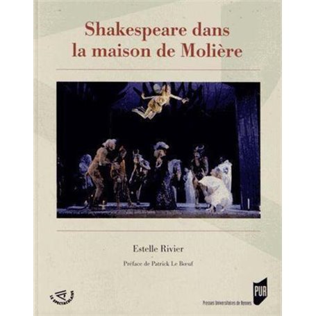 SHAKESPEARE DANS LA MAISON DE MOLIERE