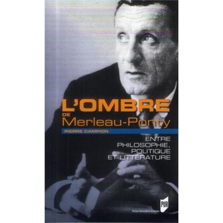 OMBRE DE MERLEAU PONTY