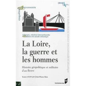 LOIRE LA GUERRE ET LES HOMMES