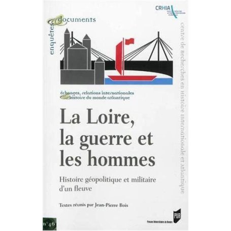 LOIRE LA GUERRE ET LES HOMMES