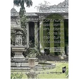 CONTINUITE CLASSICISME CONSERVATISME DANS LESLITTERATURES POSTCOLONIALES