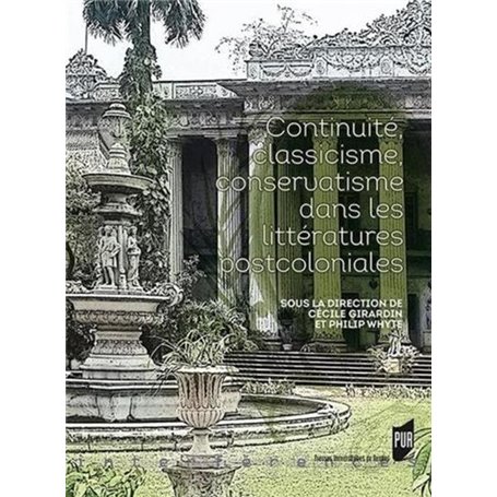 CONTINUITE CLASSICISME CONSERVATISME DANS LESLITTERATURES POSTCOLONIALES