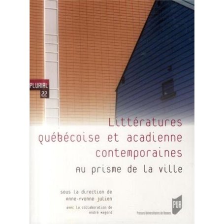 LITTERATURES QUEBECOISE ET ACADIENNE CONTEMPORAINES