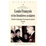 LOUIS FRANCOIS ET LES FRONTIERES SCOLAIRES