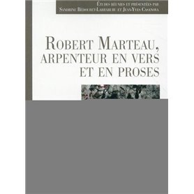 ROBERT MARTEAU ARPENTEUR EN VERS ET EN PROSES